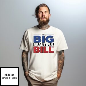 The Big Beautiful Bill T-Shirt