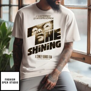 The Shining A Masterpiece Of Modern Horror Poster A Stanley Kubrick Film T-Shirt