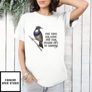The Time Has Come For This Fuckin Guy To Vamosse T-Shirt