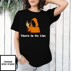 There Is No List Epstein Files T-Shirt