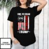 This Veteran Supports Trump Flag T-Shirt