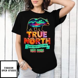 True North Trusting Jesus In A Wild World 2025 Bear T-Shirt
