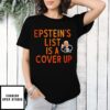 Trump Epstein List Is A Cover Up I Did That T-Shirt