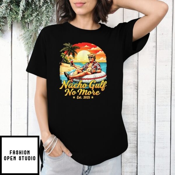 Trump Nacho Gulf No More Est 2025 T-Shirt