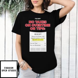 Trump No Taxes On Overtime Or Tips Receipt Saves Overtime And Tipped Workers Nearly Team Emmer T-Shirt