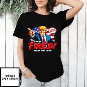 Trump Rosie O’Donnell You’Re Fired T-Shirt