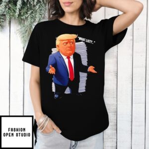 Trump What List T-Shirt