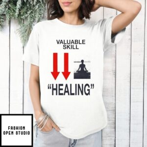 Valuable Skill Healing T-Shirt