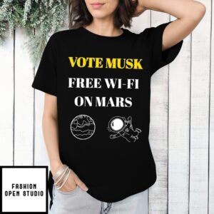 Vote Musk Free Wifi On Mars Musk America Party T-Shirt