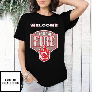 Welcome The Portland Fire 2026 T-Shirt
