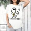 Wren Ross Bird Swag T-Shirt