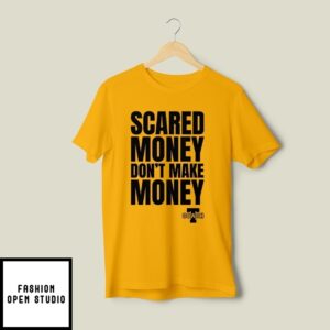 Aaron Rodgers Scared Money Don’T Make Money T-Shirt