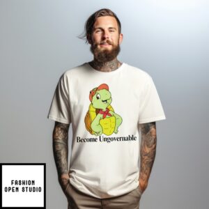Become Ungovernable Turtle Cartoon Shirt