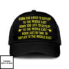 Born Too Early To Deploy To The Middle East Trucker Cap
