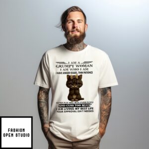 Cat I Am A Grumpy Woman I Am Who I Am I Have Anger Issues Thin Patience T-Shirt