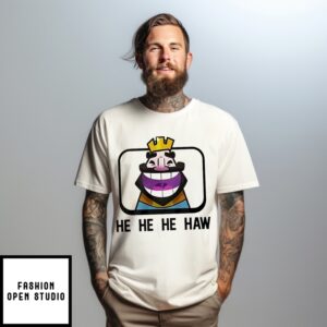 Clash Royale He He He Haw King Cartoon T-Shirt