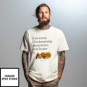 Cracker Barrel If You Need Me I’Ll Be Dissociating Playing Checkers T-Shirt