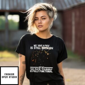 Death Wolf My Give A Duck Is Still Broken But My Go Fuck Yourself T-Shirt
