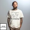 Don’T California My Arizona T-Shirt