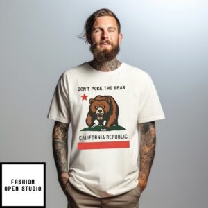 Don’T Poke The Bear California Republic Flag Political Protest T-Shirt