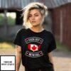 Fuck Off We’Re Full Canada T-Shirt