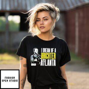 General Sherman I Dream Of A Brighter Atlanta T-Shirt
