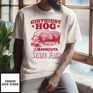 Girthiest Hog At The Minnesota State Fair T-Shirt