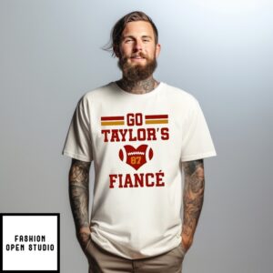 Go Taylors Fiance Taylors And Kelce T-Shirt