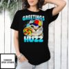 Greetings Huzz Cat Meme T-Shirt