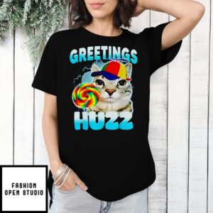 Greetings Huzz Cat Meme T-Shirt
