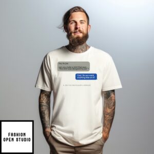 Hey Its Joe Can You Make A T-Shirt Says This T-Shirt Was Designed By Joe T-Shirt