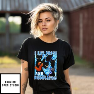 I Eat Pussy And Microplastics Cats T-Shirt