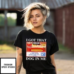 I Got That Dog In Me Fast Food T-Shirt
