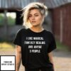 I Like Magical Fantasy Realms And Maybe 3 People T-Shirt