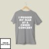 I Pegged My Man At A Creed Concert T-Shirt
