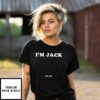 I’M Jack -Ing Off T-Shirt