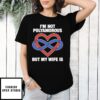 I’M Not Polyamorous But My Wife Is T-Shirt