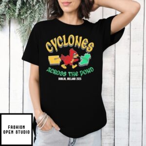 Iowa State Cyclones Across The Pond Dublin Ireland 2025 T-Shirt