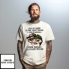 Lack Of Sleep It The First Thing I Can’T Handle Your Drama Is A Close Second T-Shirt