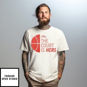 Lilly The Court Is Hers T-Shirt