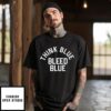 Los Angeles Dodgers Think Blue Bleed Blue T-Shirt