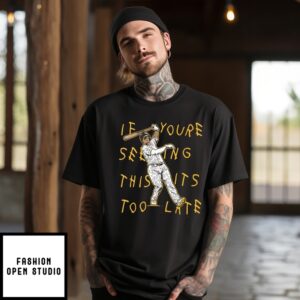 Manny Machado If You’Re Seeing This It’S Too Late T-Shirt