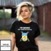 Minion I’M Weird But I Know You Love Me T-Shirt