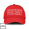 Newsom Was Right About Everything Hat