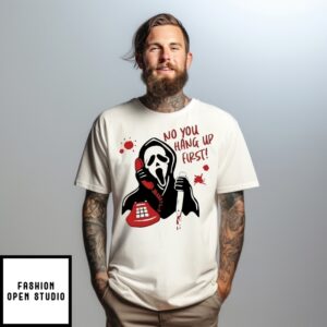 No You Hang Up First Ghostface Halloween T-Shirt