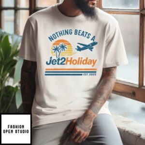 Nothing Beats A Jet2 Holiday T-Shirt