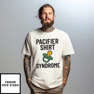 Pacifier T-Shirt Syndrome T-Shirt