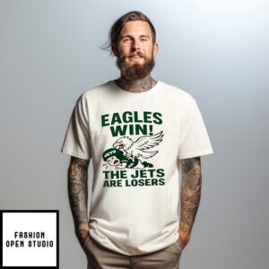 Philadelphia Eagles Win The Jets Are Losers Nfl 2025 T-Shirt