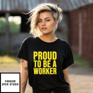 Proud To Be A Worker Labour Day 2025 T-Shirt