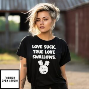 Rabbit Love Suck True Love Swallows T-Shirt